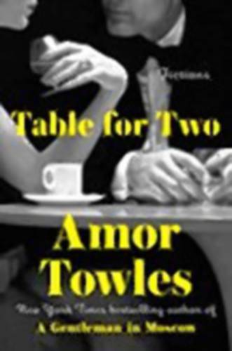 “Table for Two: Fictions,” by Amor Towles