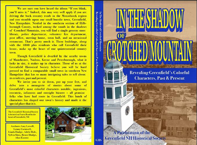 The Greenfield Historical Society’s new book, “In the Shadow of Crotched Mountain: Revealing Greenfield’s Colorful Characters, Past and Present.”